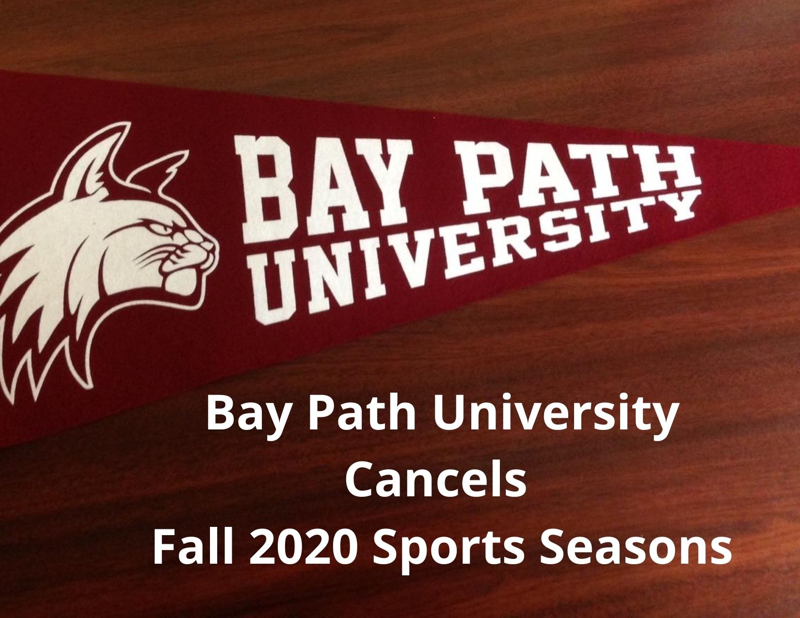 Bay Path University Cancels Fall Varsity Sports season.
